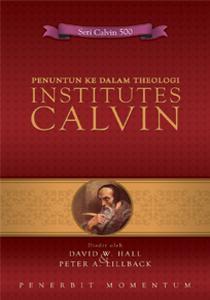 Penuntun Ke Dalam Theologi Institutes Calvin
