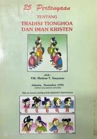 25 Pertanyaan Tentang Tradisi Tionghoa Dan Iman Kristen
