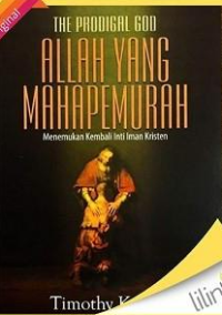 Allah Yang Mahapemurah : Menemukan Kembali Inti Iman Kristen