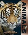 Animals: Ultimate Guide To The Animal Kingdom