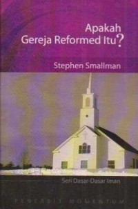 Apakah Gereja Reformed Itu?