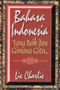Image of Bahasa Indonesia Yang Baik dan Gimana Gitu