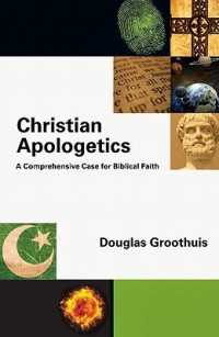 Image of Christian Apologetics: A Comprehensive Case For Biblical Faith