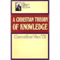 Christian Theory Of Knowledge, A