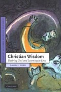Christian Wisdom : Desiring God and Learning in Love