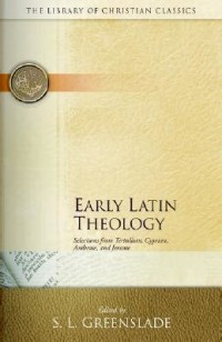 Image of Early Latin Theology: Selections from Tertullian, Cyprian, Ambrose, and Jerome