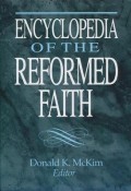 Encyclopedia Of The Reformed Faith