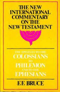 Epistles To The Colossians To Philemon And To The Ephesians, The