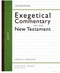 Exegetical Commentary On The New Testament : Luke