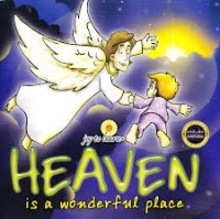 Heaven Is A Wonderful Place = Surga Tempat Yang Sangat Indah