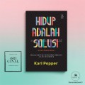 Hidup Adalah Solusi : Segala Bentuk Kehidupan Memiliki Jalan Keluarnya