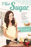 I Quit Sugar : My Simple 8-Week Program that Works. For Good.