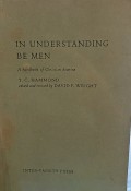 In Understanding Be Men: A Handbook Of Christian Doctrine