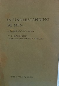 In Understanding Be Men: A Handbook Of Christian Doctrine