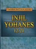 Tafsiran Matthew Henry : Injil Yohanes 12-21