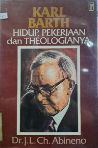 Image of Karl Barth : Hidup, Pekerjaan dan Theologianya