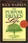 Kehidupan Yang Digerakkan Oleh Tujuan= The Purpose Driven Life
