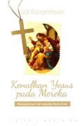 Kenalkan Yesus Pada Mereka : Mengajarkan Injil Kepada Anak-Anak