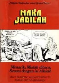 Maka Jadilah: Jilid 1 Kejadian 1 Sampai Keluaran 19