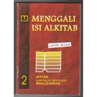 Menggali Isi Alkitab 2: Ayub Sampai Dengan Maleakhi