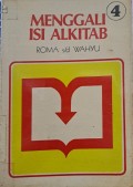Menggali Isi Alkitab: Roma S/D Wahyu