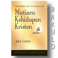 Mutiara Kehidupan Kristen = Golden Booklet Of The True Christian Life