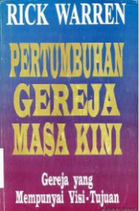Pertumbuhan Gereja Masa Kini : Gereja Yang Mempunyai Visi-Tujuan