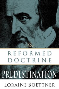 Reformed Doctrine, The :Predestination