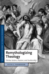 Image of Remythologizing Theology : Divine Action, Passion, and Authorship
