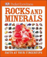 Rocks And Minerals : Facts At Your Fingertips