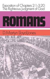 Romans: Exposition of Chapter 2:1-3:20: The Righteous Judgment of God
