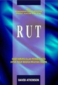 Rut: Kasih Karunia Allah Merasuki Kita Untuk Tekun Bekerja Melayani Sesama