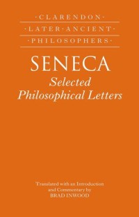 Seneca : Selected Philosophical Letters