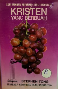 Seri Mimbar Reformed Injili Indonesia: Kristen Yang Berbuah 1