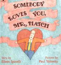 Image of Somebody Loves You, Mr. Hatch