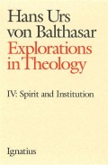 Spirit and Institution : Explorations in Theology IV