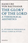 Studies in Theological Style: Clerical Styles : A Theological Aesthetics II