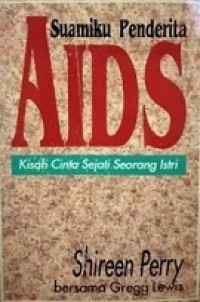 Suamiku Penderita Aids: Kisah Cinta Sejati Seorang Istri