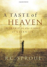 Taste of Heaven, A. : Worship in the Light of Eternity
