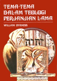 Tema-Tema Dalam Teologi Perjanjian Lama