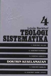 Teologi Sistematika Vol. 4: Doktrin Keselamatan