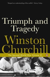 Triumph and Tragedy : The Second World War Vol. VI