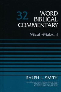 Word Biblical  Commentary: Micah-Malachi, Volume 32